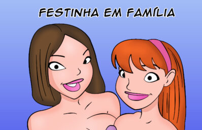 Festinha em Familia – Familia Foda 3 by HQporno