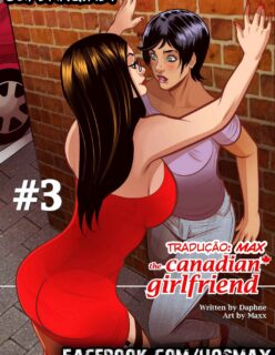 Canadian Girlfriend 3- Quadrinhos Eróticos