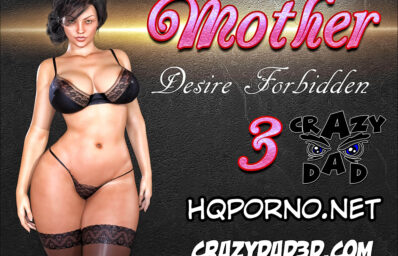 CrazyDad – Mother, Desire Forbidden 3